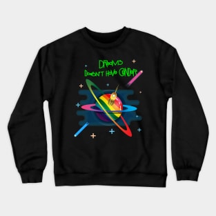 Dreams doesn't have gender Crewneck Sweatshirt